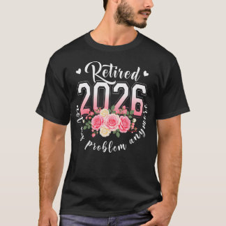 Retired 2026 Not My Problem Anymore Floral Women T-Shirt
