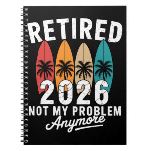 Retired 2026 Not My Problem Anymore Hawaii Palm Notebook