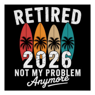 Retired 2026 Not My Problem Anymore Hawaii Palm Poster