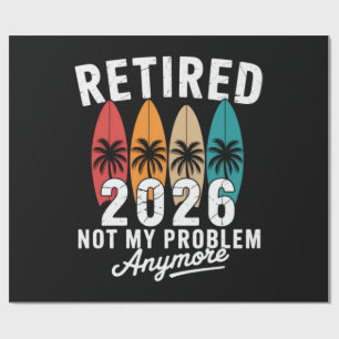 Retired 2026 Not My Problem Anymore Hawaii Palm Wrapping Paper