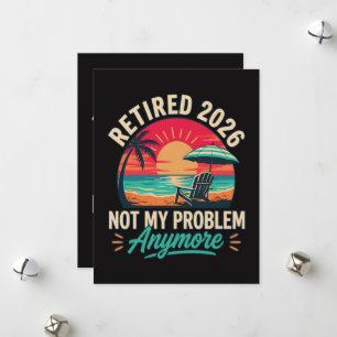 Retired 2026 Not My Problem Anymore Holiday Card