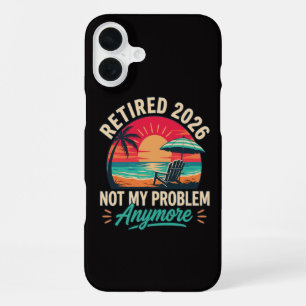 Retired 2026 Not My Problem Anymore iPhone 16 Plus Case