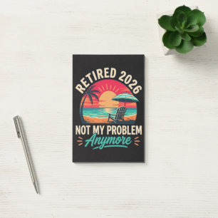 Retired 2026 Not My Problem Anymore Post-it Notes