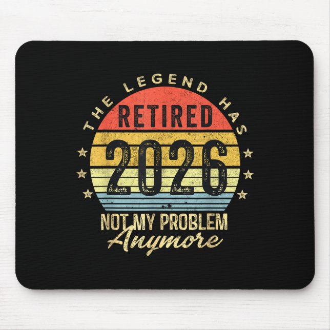 Retired 2026 Not My Problem Anymore Retirement Men Mouse Pad (Front)