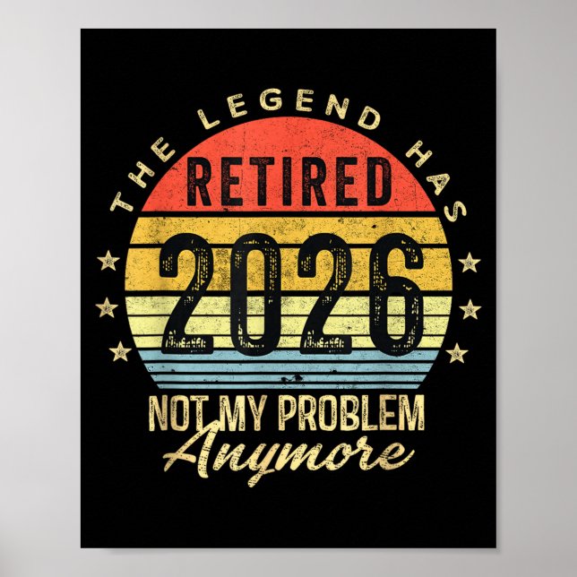 Retired 2026 Not My Problem Anymore Retirement Men Poster (Front)