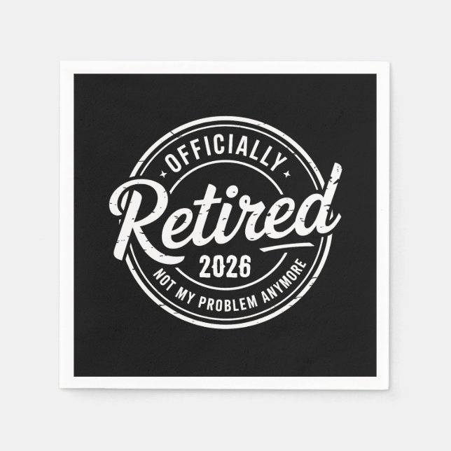Retired 2026 Not My Problem Anymore Retirement Napkin (Front)