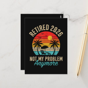Retired 2026 not My Problem Anymore Retirement Postcard