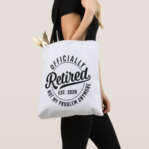 Retired 2026 not my problem anymore retirement tote bag