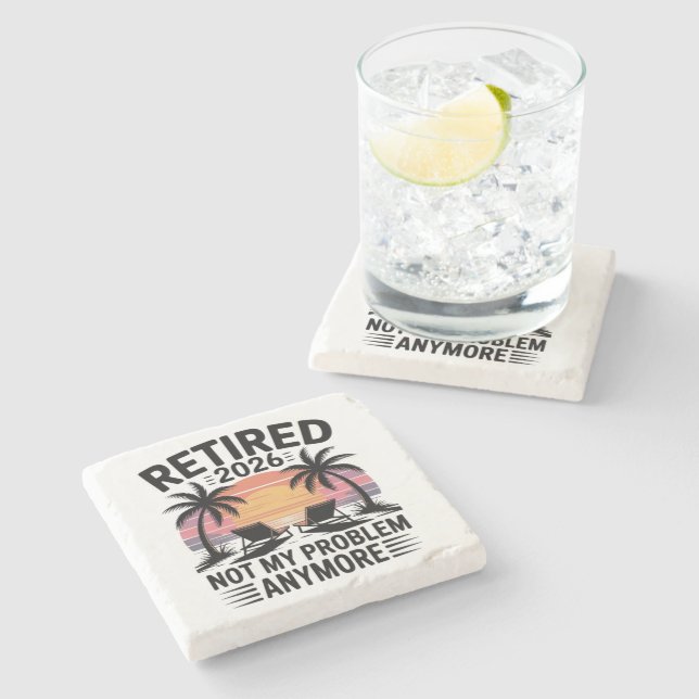 Retired 2026 not My Problem Anymore Stone Coaster (Side)