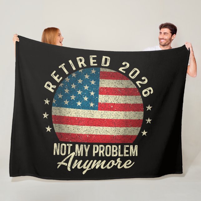 Retired 2026 not My Problem Anymore US Flag Fleece Blanket (In Situ)
