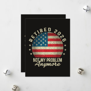 Retired 2026 not My Problem Anymore US Flag Holiday Card