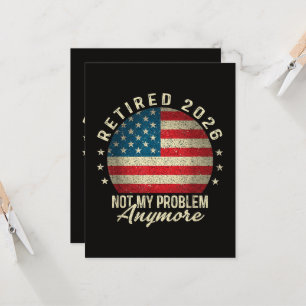 Retired 2026 not My Problem Anymore US Flag Invitation