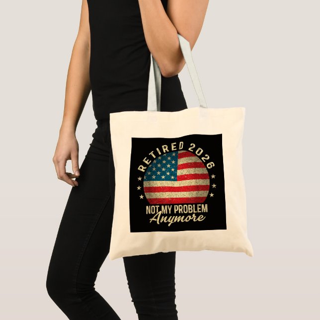 Retired 2026 not My Problem Anymore US Flag Tote Bag (Front (Product))