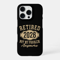 retired 2026 not my problem funny retirement 2026