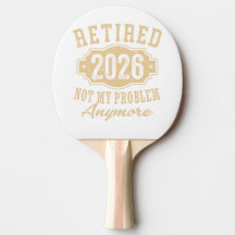 retired 2026 not my problem funny retirement 2026