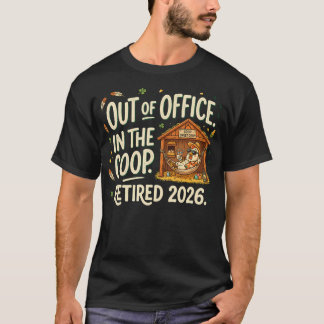 Retired 2026 Out Of Office In The Coop Silkie Mum T-Shirt