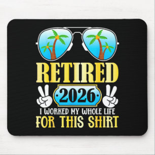 Retired 2026 worked whole life for this mouse pad