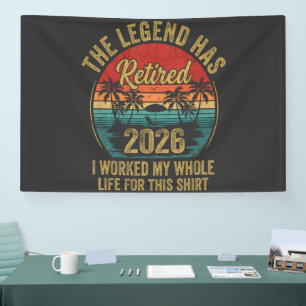 Retired 2026 Worked Whole Life For This Retiret Banner