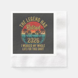 Retired 2026 Worked Whole Life For This Retiret Napkin