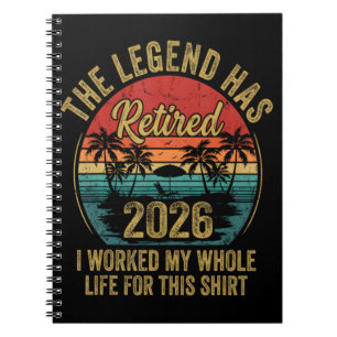 Retired 2026 Worked Whole Life For This Retiret Notebook