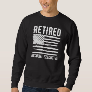 Retired Account Executive Profession American Flag Sweatshirt