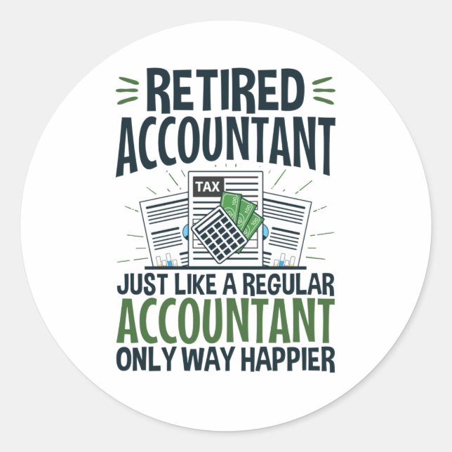 Retired Accountant Funny CPA Retirement Happier Classic Round Sticker (Front)