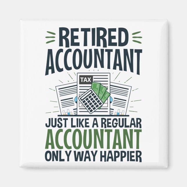Retired Accountant Funny CPA Retirement Happier Magnet (Front)