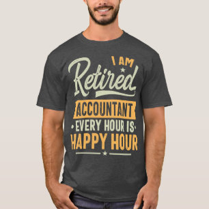 Retired Accountant Gift Ideas Accountant Retired G T-Shirt