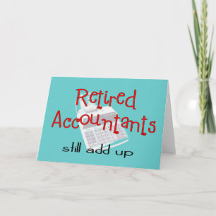 Retired Accountants "Still Add Up" Card