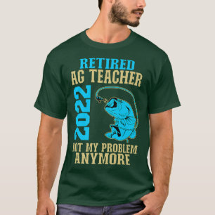 Retired Ag Teacher 2022 Fishing Lover Retirement 1 T-Shirt