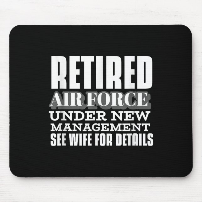 Retired Air Force Under New Management Retirement  Mouse Pad (Front)