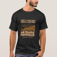 Retired Air Traffic Controller T Shirt