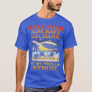Retired Aircraft Mechanic Fixing Aeroplanes T-Shirt
