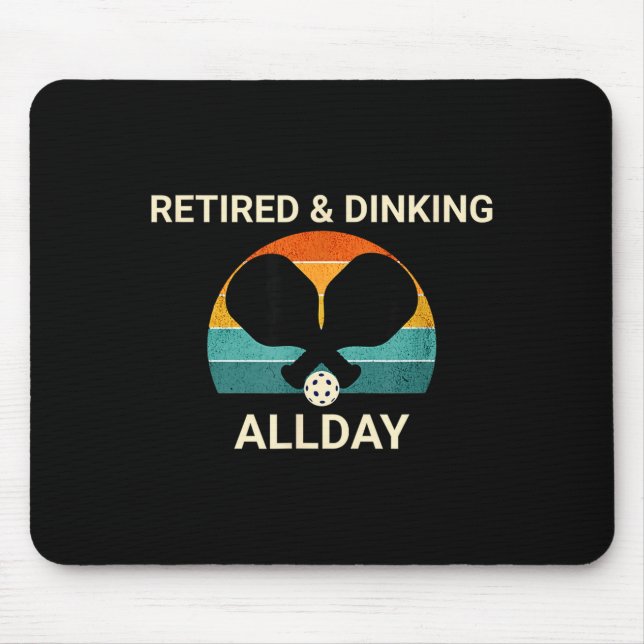 Retired &amp; dinking allday pickleball design – mouse pad (Front)
