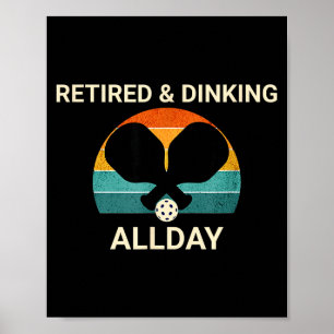 Retired & dinking allday pickleball design – poster
