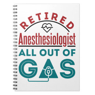 Retired Anaesthesiologist All Out of Gas Notebook
