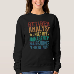 Retired Analyst Under New Management For Grandfath Sweatshirt