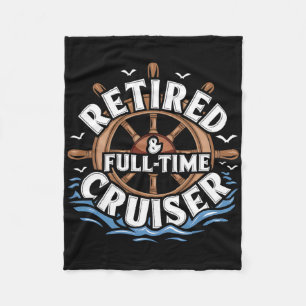 Retired And Full Time Cruiser Cruise Ship Retireme Fleece Blanket