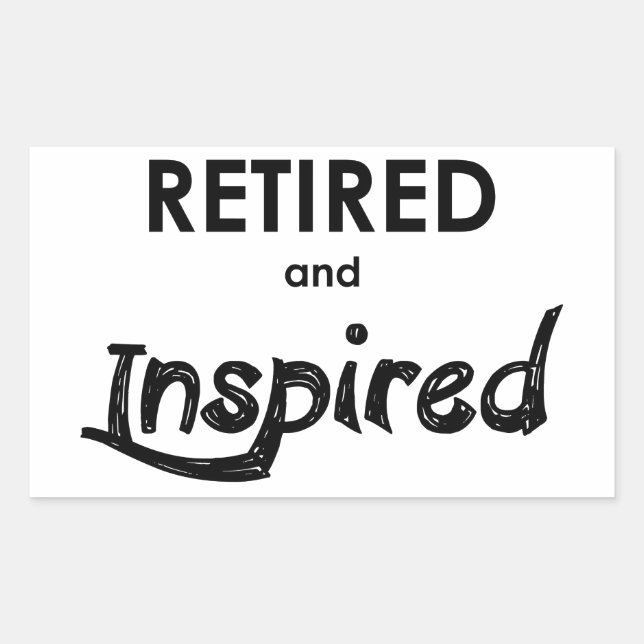 Retired And Inspired Rectangular Sticker (Front)