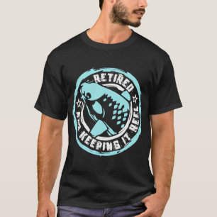 Retired And Keeping It Reel Fishing Retirement Gif T-Shirt