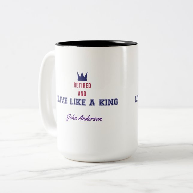 Retired and Live Like a King Two-Tone Coffee Mug (Front Left)