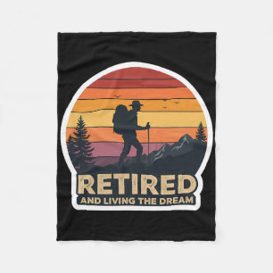 Retired And Living The Dream Hiking Hiker Retireme Fleece Blanket
