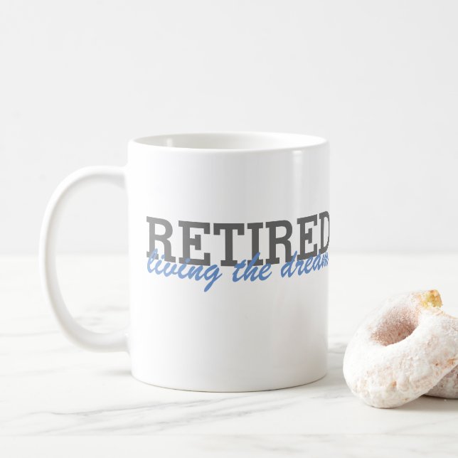 Retired and living the dream mug (With Donut)
