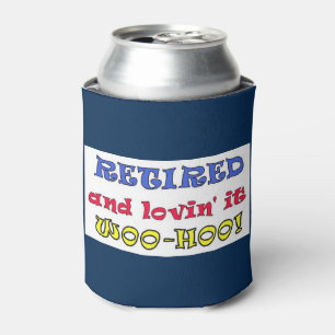Retired and Lovin' It Can Cooler