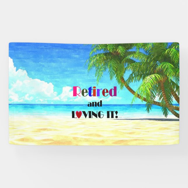 Retired and Loving It...colourful design, Banner (Horizontal)