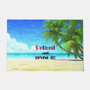 Retired and Loving it! Doormat