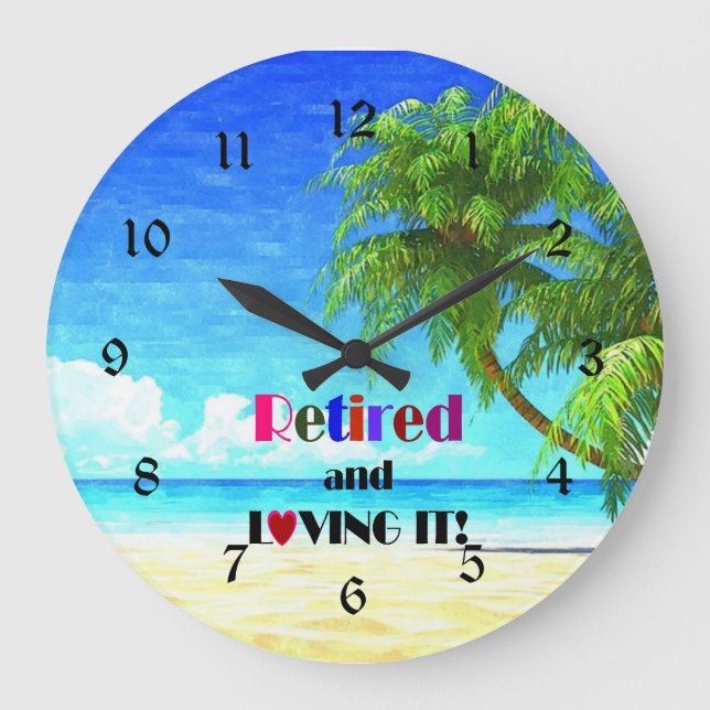 Retired and Loving It Large Clock (Front)