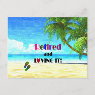 Retired and Loving it! Postcard