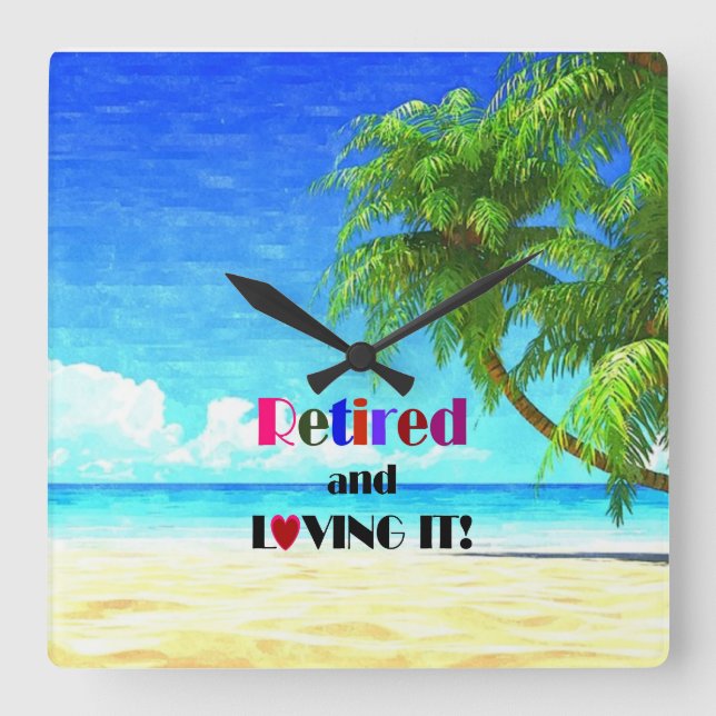 Retired and Loving It Square Wall Clock (Front)