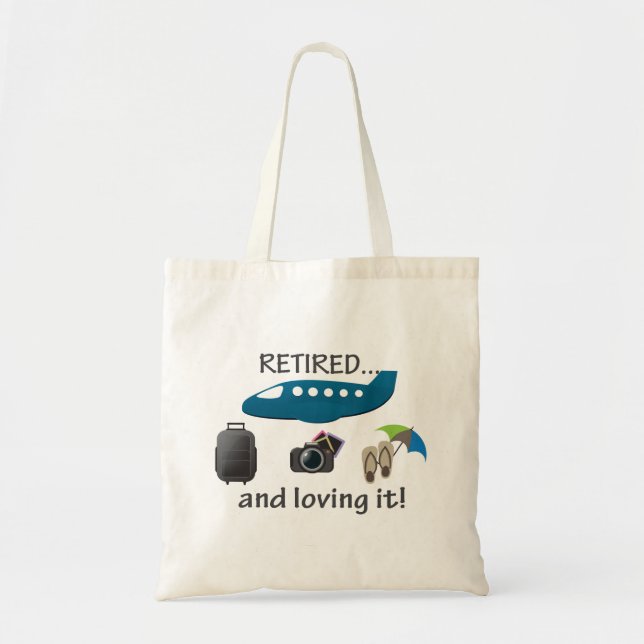 Retired And Loving It Vacation Tote Bag (Front)